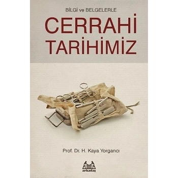 Bilgi ve Belgelerle Cerrahi Tarihimiz