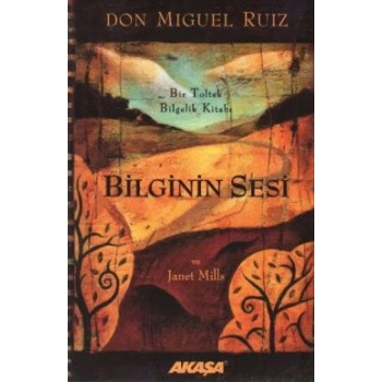 Bilginin Sesi Bir Toltek Bilgelik Kitabı