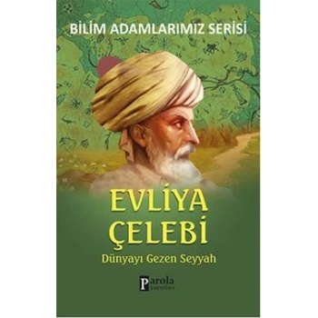 Bilim Adamlarımız Serisi: Evliya Çelebi