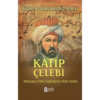 Bilim Adamlarımız Serisi : Katip Çelebi