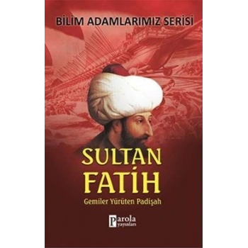 Bilim Adamlarımız Serisi: Sultan Fatih