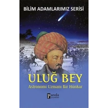 Bilim Adamlarımız Serisi: Uluğ Bey