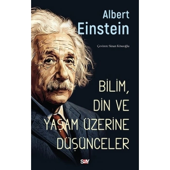 Bilim, Din ve Yaşam Üzerine Düşünceler