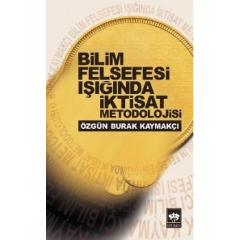 Bilim Felsefesi Işığında İktisat Metodolojisi