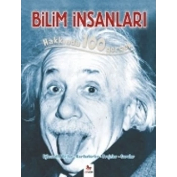 Bilim İnsanları Hakkında 100 Gerçek