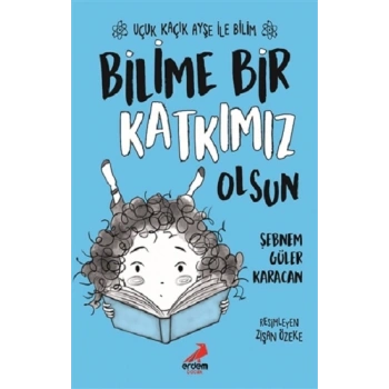 Bilime Bir Katkımız Olsun – Uçuk Kaçık Ayşe ile Bilim 4