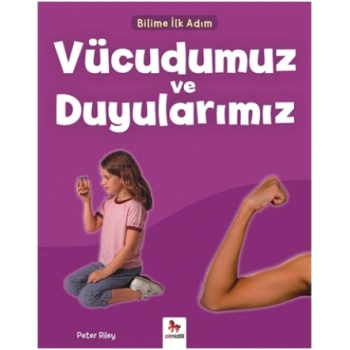 Bilime İlk Adım - Vücudumuz ve Duyularımız