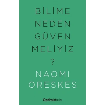 Bilime Neden Güvenmeliyiz ?
