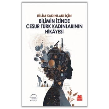 Bilimin İzinde Cesur Türk Kadınlarının Hikayesi