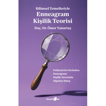 Bilimsel Temelleriyle  Enneagram Kişilik Teorisi