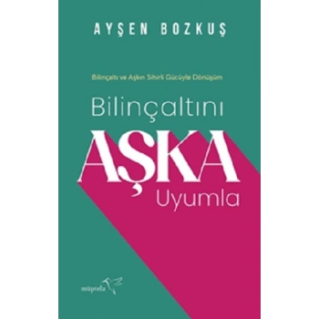 Bilinçaltını Aşka Uyumla