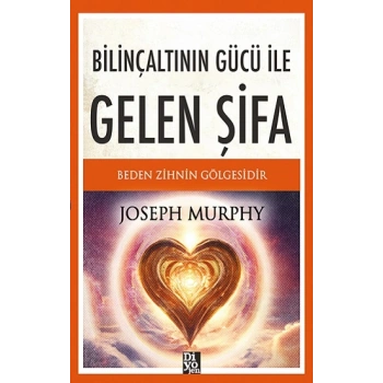 Bilinçaltının Gücü İle Gelen Şifa