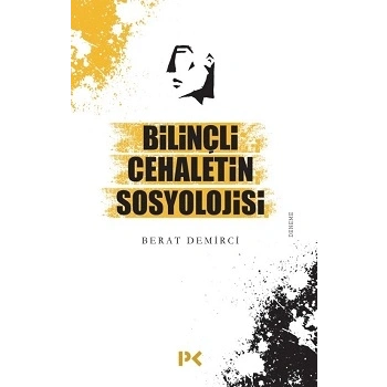 Bilinçli Cehaletin Sosyolojisi