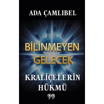 Bilinmeyen Gelecek: Kraliçelerin Hükmü