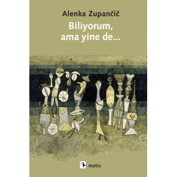 Biliyorum ama yine de...
