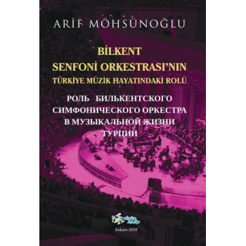 Bilkent Senfoni Orkestrasının Türkiye Müzik Hayatındaki Rolü
