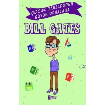 Bill Gates - Çocuk Dahilerden Büyük Dehalara