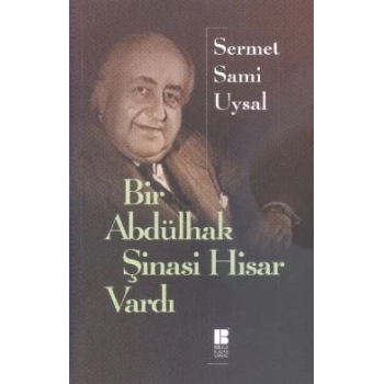 Bir Abdülhak Şinasi Hisar Vardı
