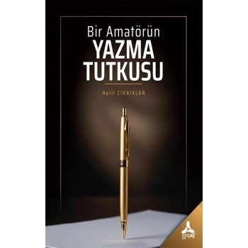 Bir Amatörün Yazma Tutkusu