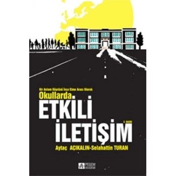 Bir Anlam Köprüsü İnşa Etme Aracı Olarak Okullarda Etkili İletişim