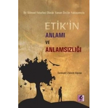 Bir Bilimsel Felsefeci Olarak Yaman Örs’ün Yaklaşımıyla Etik’in Anlamı ve Anlamsızlığı
