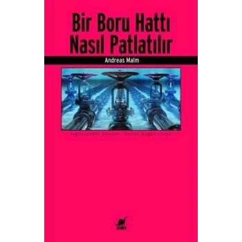 Bir Boru Hattı Nasıl Patlatılır