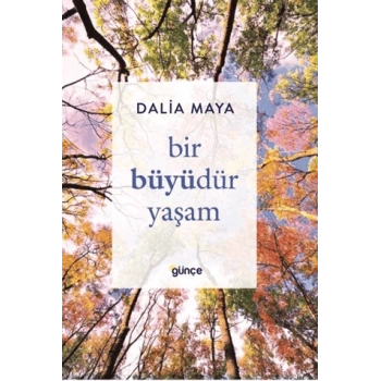Bir Büyüdür Yaşam