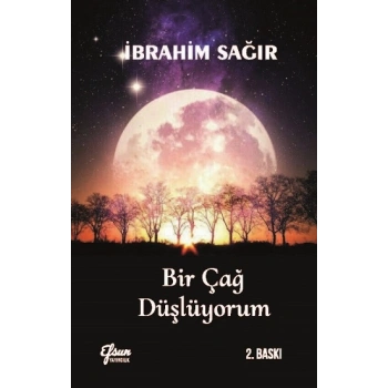Bir Çağ Düşlüyorum