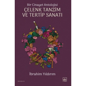 Bir Cinayet Antolojisi - Çelenk Tanzim ve Tertip Sanatı