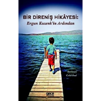 Bir Direniş Hikayesi: Ergun Kuzenkin Ardından