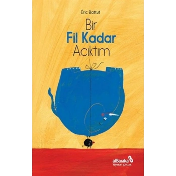 Bir Fil Kadar Acıktım