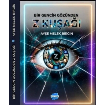 Bir Gencin Gözünden Z Kuşağı