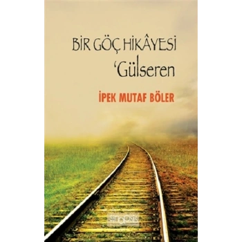 Bir Göç Hikayesi - Gülseren