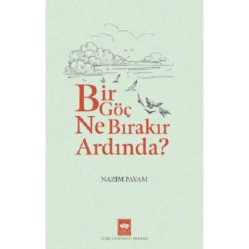 Bir Göç Ne Bırakır Ardında?