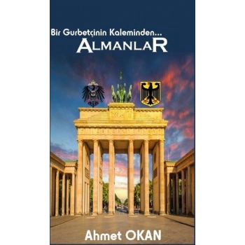 Bir Gurbetçinin Kaleminden Almanlar