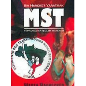 Bir Hareket Yaratmak MST Brezilya Topraksız Kır İşçileri Hareketi