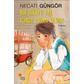Bir Hikaye Yaz İçinde İnsan Olsun