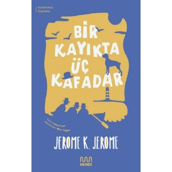 Bir Kayıkta Üç Kafadar (Kısaltılmış Metin)