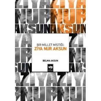 Bir Millet Mistiği: Ziya Nur Aksun