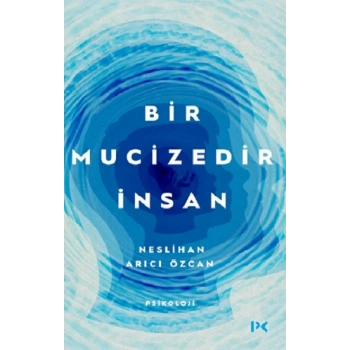 Bir Mucizedir İnsan