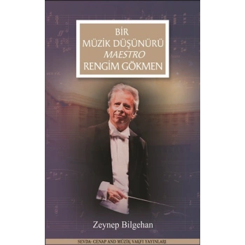 Bir Müzik Düşünürü Maestro Rengim Gökmen