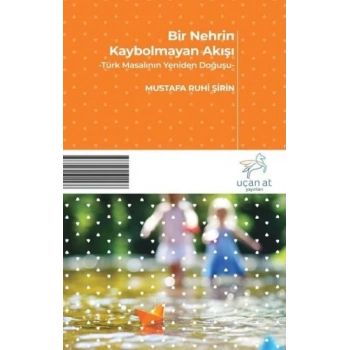 Bir Nehrin Kaybolmayan Akışı