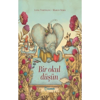 Bir Okul Düşün (Ciltli)