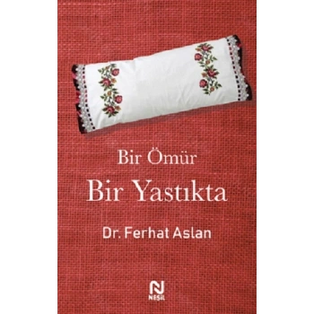 Bir Ömür Bir Yastıkta