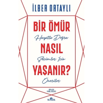 Bir Ömür Nasıl Yaşanır?