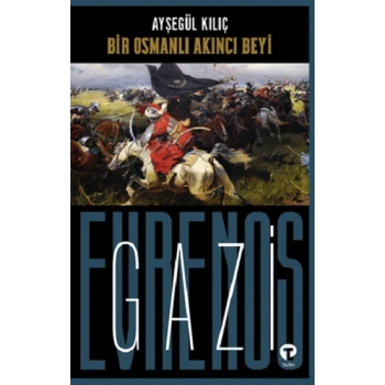 Bir Osmanlı Akıncı Beyi Gazi Evrenos Bey