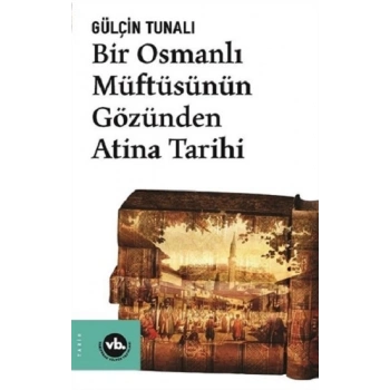 Bir Osmanlı Müftüsünün Gözünden Atina Tarihi