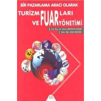 Bir Pazarlama Aracı Olarak Turizm Fuarları ve Fuar Yönetimi
