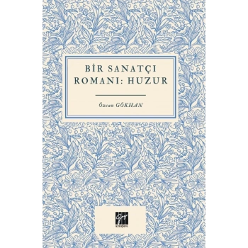 Bir Sanatçı Romanı Huzur