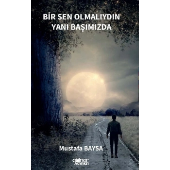 Bir Sen Olmalıydın Yanı Başımızda